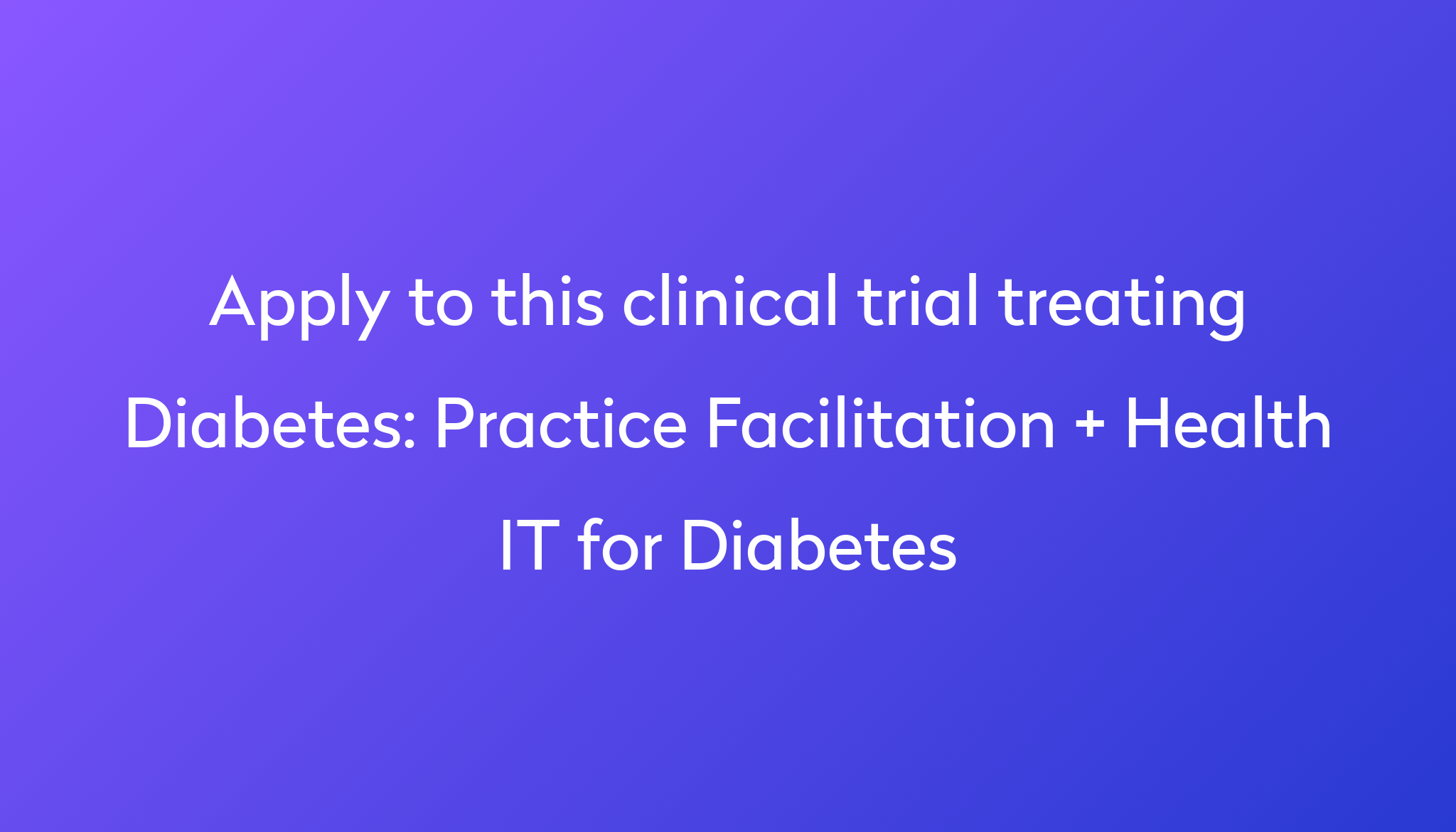 practice-facilitation-health-it-for-diabetes-clinical-trial-2024-power